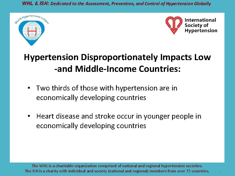 WHL & ISH: Dedicated to the Assessment, Prevention, and Control of Hypertension Globally Hypertension