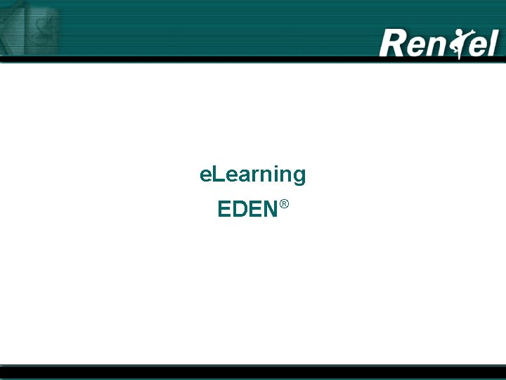 e. Learning EDEN ® 