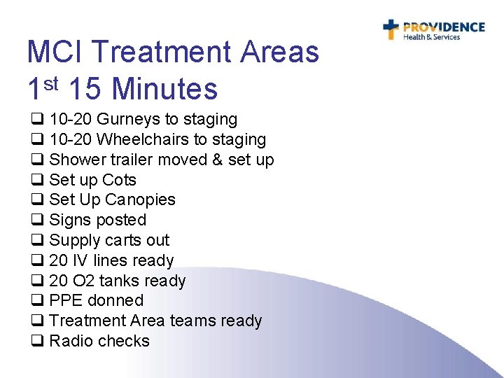 MCI Treatment Areas 1 st 15 Minutes q 10 -20 Gurneys to staging q