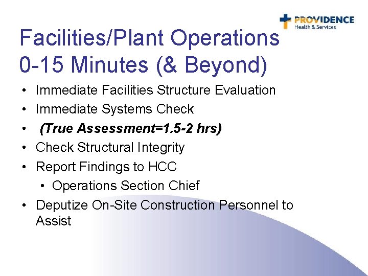 Facilities/Plant Operations 0 -15 Minutes (& Beyond) • • • Immediate Facilities Structure Evaluation