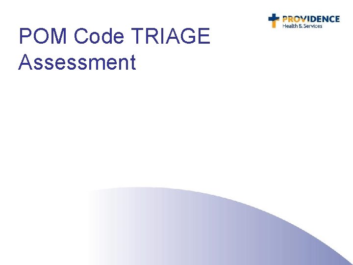 POM Code TRIAGE Assessment 