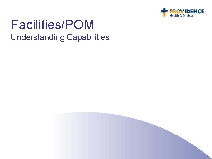 Facilities/POM Understanding Capabilities 