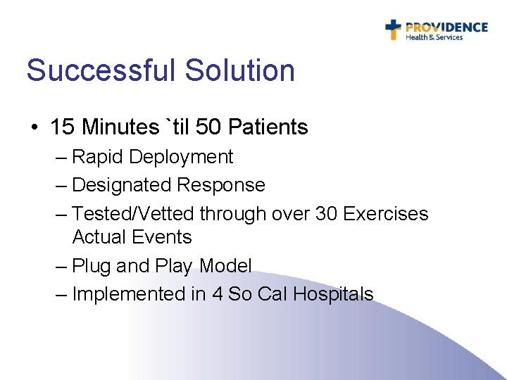 Successful Solution • 15 Minutes `til 50 Patients – Rapid Deployment – Designated Response