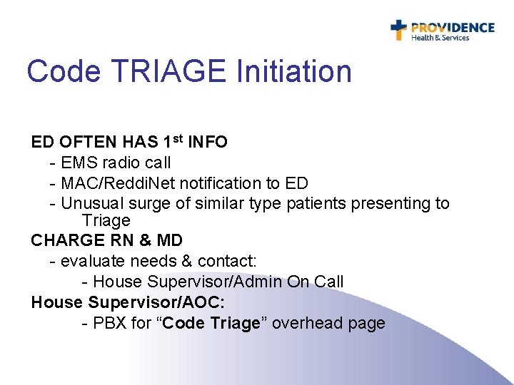 Code TRIAGE Initiation ED OFTEN HAS 1 st INFO - EMS radio call -