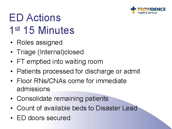 ED Actions 1 st 15 Minutes • • • Roles assigned Triage (Internal)closed FT