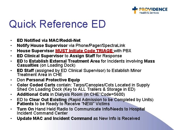 Quick Reference ED • • • ED Notified via MAC/Reddi-Net Notify House Supervisor via