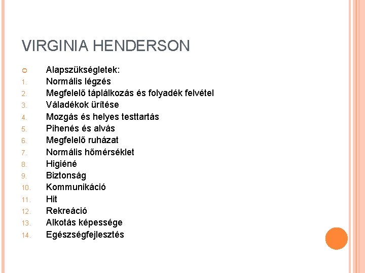 VIRGINIA HENDERSON 1. 2. 3. 4. 5. 6. 7. 8. 9. 10. 11. 12.