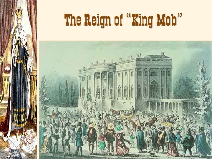 The Reign of “King Mob” 