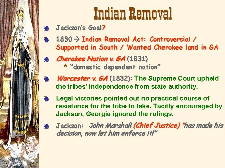 Indian Removal 3 3 Jackson’s Goal? 1830 Indian Removal Act: Controversial / Supported in