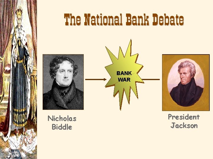 The National Bank Debate BANK WAR Nicholas Biddle President Jackson 