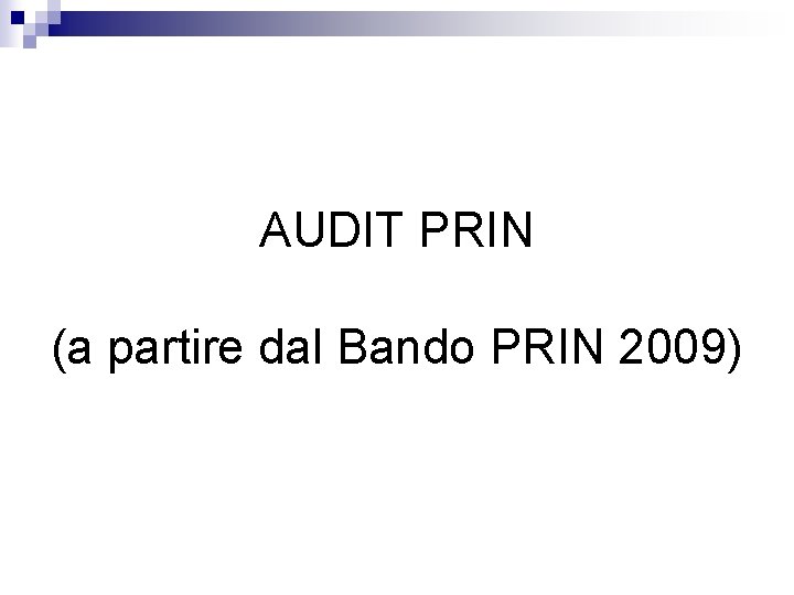 AUDIT PRIN (a partire dal Bando PRIN 2009) 