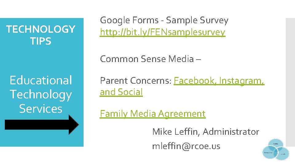 TECHNOLOGY TIPS Google Forms - Sample Survey http: //bit. ly/FENsamplesurvey Common Sense Media – TECHNOLOGY TIPS Google Forms - Sample Survey http: //bit. ly/FENsamplesurvey Common Sense Media –