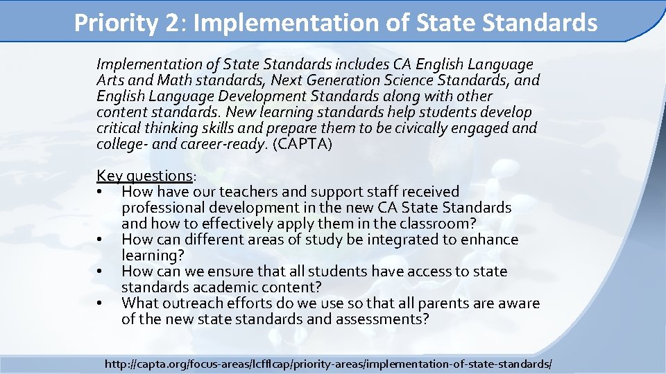 Priority 2: Implementation of State Standards includes CA English Language Arts and Math standards, Priority 2: Implementation of State Standards includes CA English Language Arts and Math standards,