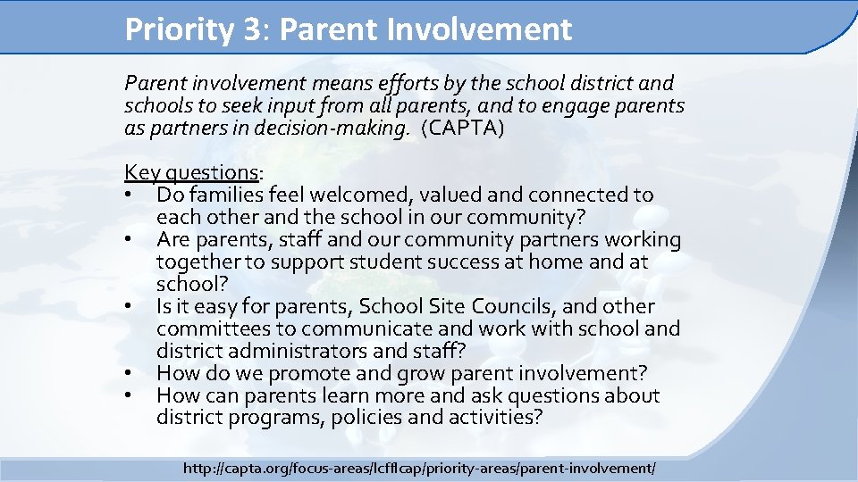 Priority 3: Parent Involvement Parent involvement means efforts by the school district and schools Priority 3: Parent Involvement Parent involvement means efforts by the school district and schools