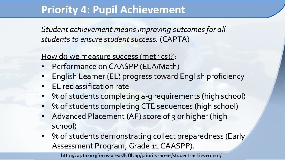 Priority 4: Pupil Achievement Student achievement means improving outcomes for all students to ensure Priority 4: Pupil Achievement Student achievement means improving outcomes for all students to ensure