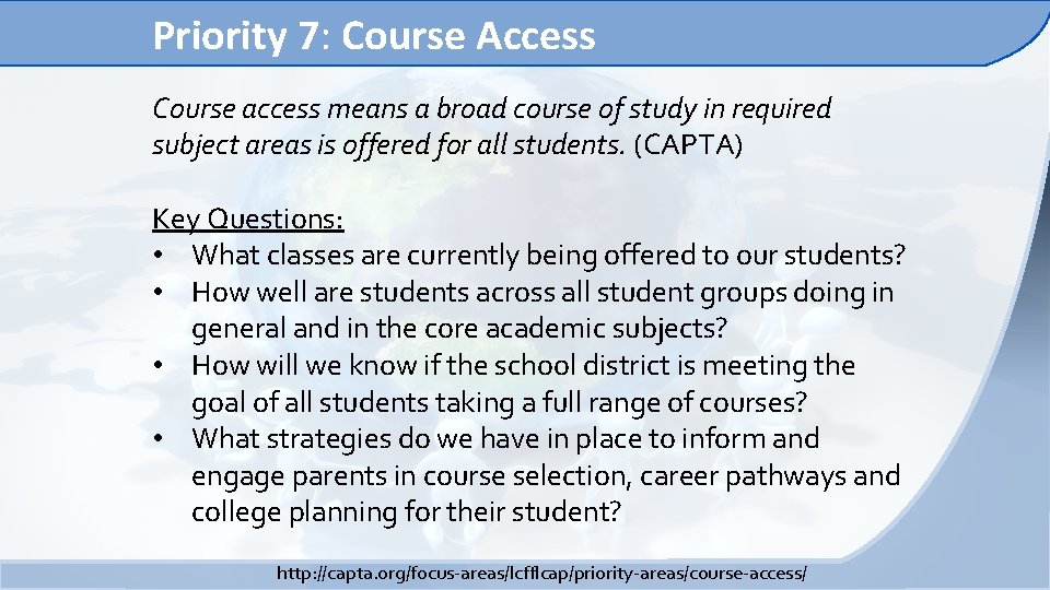 Priority 7: Course Access Course access means a broad course of study in required Priority 7: Course Access Course access means a broad course of study in required