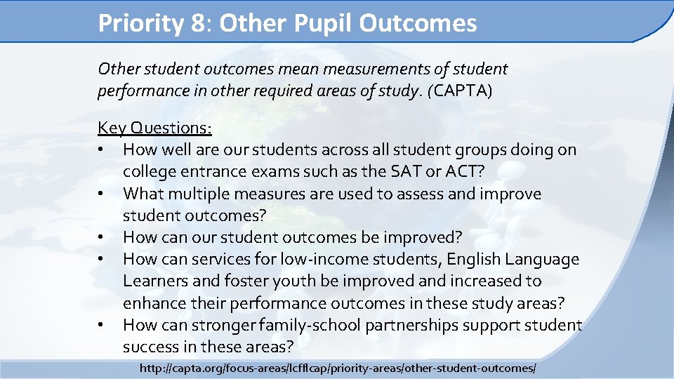 Priority 8: Other Pupil Outcomes Other student outcomes mean measurements of student performance in Priority 8: Other Pupil Outcomes Other student outcomes mean measurements of student performance in
