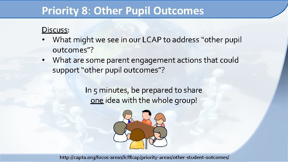 Priority 8: Other Pupil Outcomes Discuss: • What might we see in our LCAP Priority 8: Other Pupil Outcomes Discuss: • What might we see in our LCAP