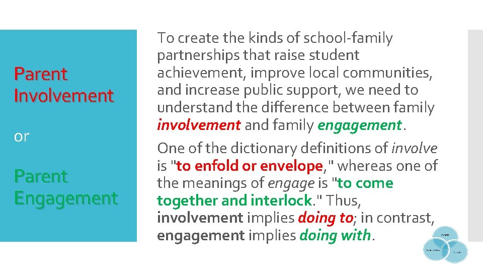 Parent Involvement or Parent Engagement To create the kinds of school-family partnerships that raise Parent Involvement or Parent Engagement To create the kinds of school-family partnerships that raise