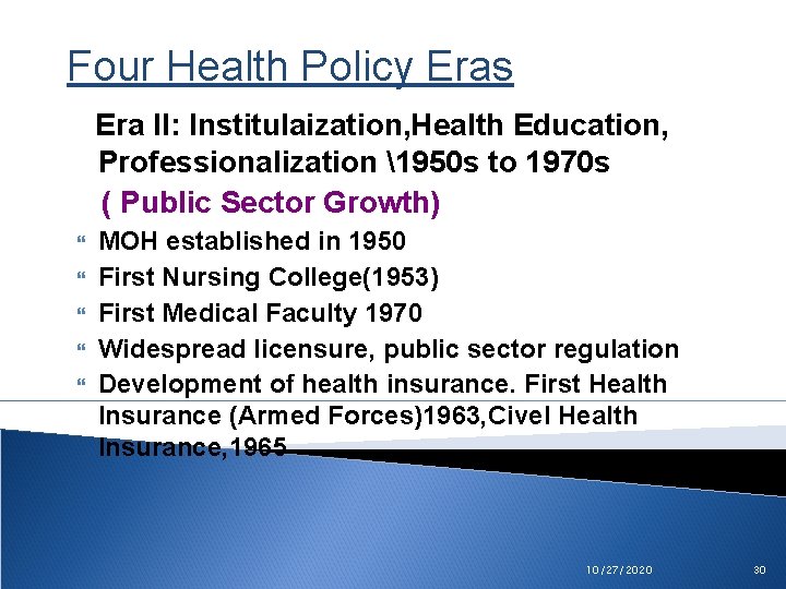Four Health Policy Eras Era II: Institulaization, Health Education, Professionalization 1950 s to 1970