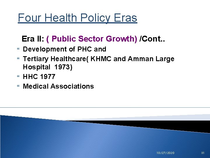 Four Health Policy Eras Era II: ( Public Sector Growth) /Cont. . Development of