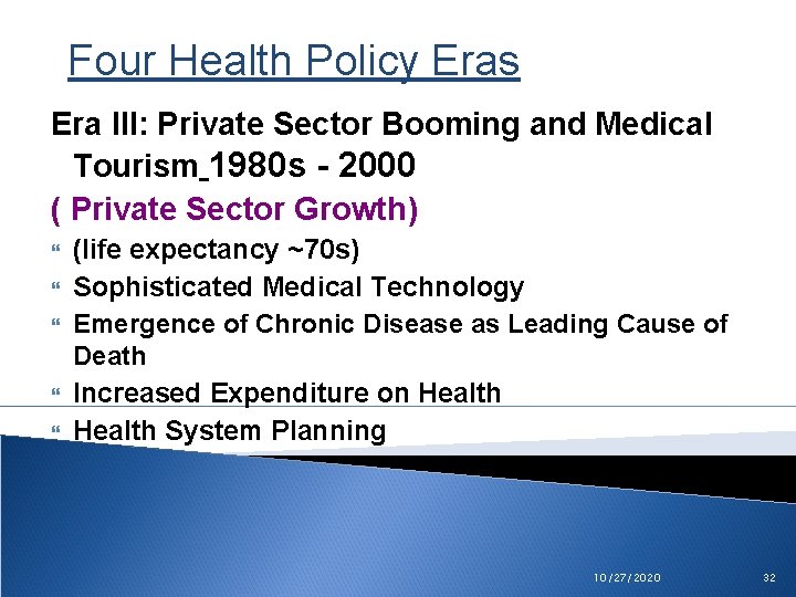 Four Health Policy Eras Era III: Private Sector Booming and Medical Tourism 1980 s