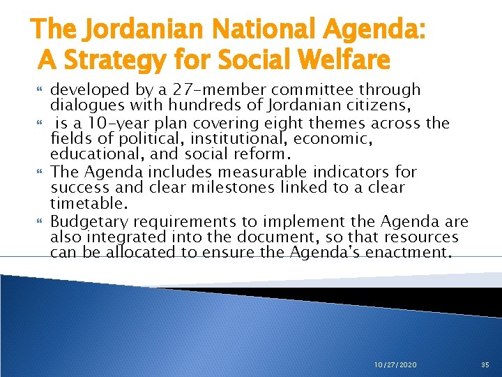 The Jordanian National Agenda: A Strategy for Social Welfare developed by a 27 -member