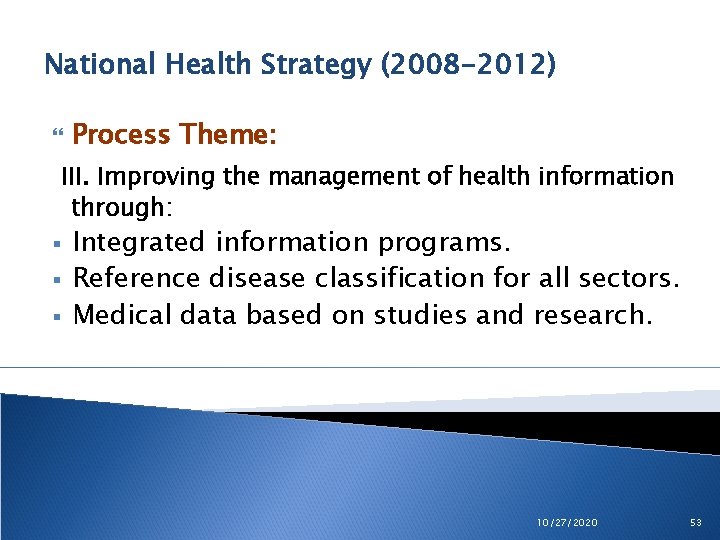 National Health Strategy (2008 -2012) Process Theme: III. Improving the management of health information