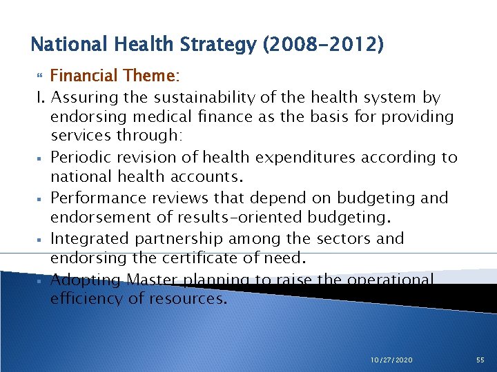 National Health Strategy (2008 -2012) Financial Theme: I. Assuring the sustainability of the health