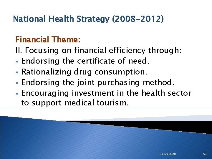 National Health Strategy (2008 -2012) Financial Theme: II. Focusing on financial efficiency through: §