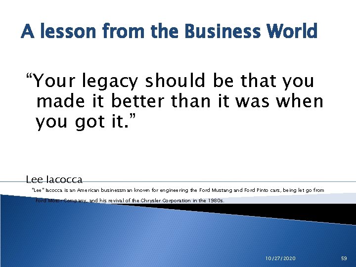 A lesson from the Business World “Your legacy should be that you made it