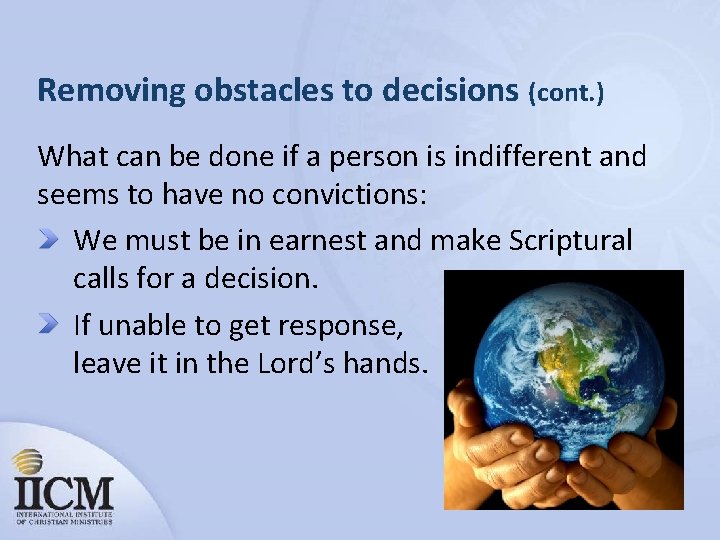 Removing obstacles to decisions (cont. ) What can be done if a person is