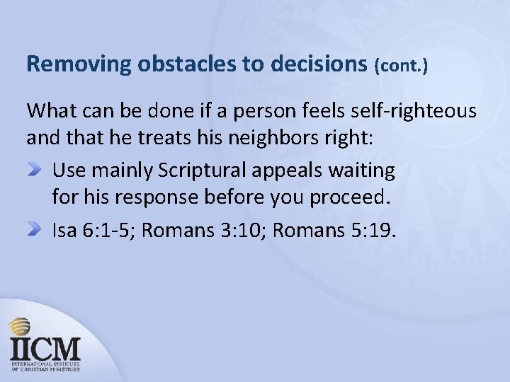 Removing obstacles to decisions (cont. ) What can be done if a person feels