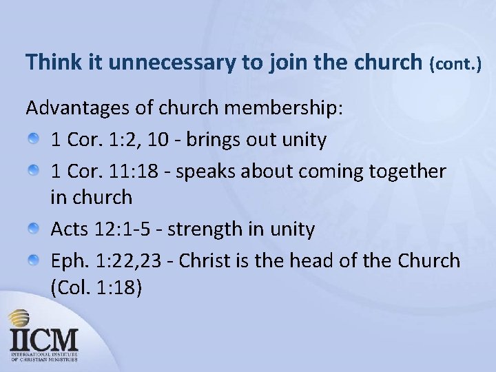 Think it unnecessary to join the church (cont. ) Advantages of church membership: 1