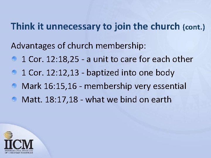 Think it unnecessary to join the church (cont. ) Advantages of church membership: 1