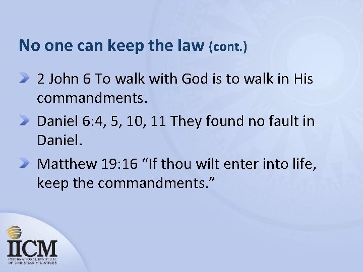 No one can keep the law (cont. ) 2 John 6 To walk with