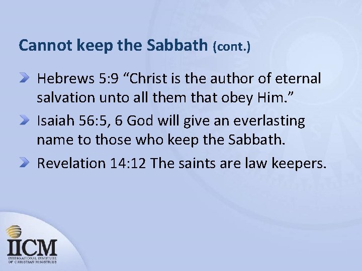 Cannot keep the Sabbath (cont. ) Hebrews 5: 9 “Christ is the author of