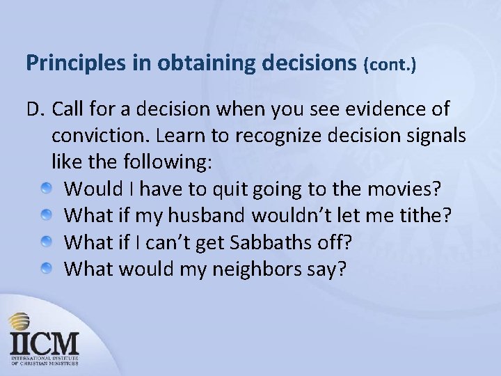 Principles in obtaining decisions (cont. ) D. Call for a decision when you see