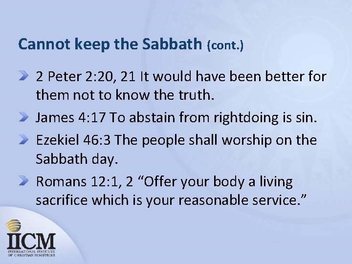 Cannot keep the Sabbath (cont. ) 2 Peter 2: 20, 21 It would have
