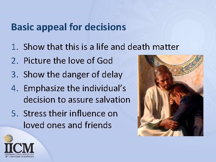 Basic appeal for decisions 1. 2. 3. 4. Show that this is a life