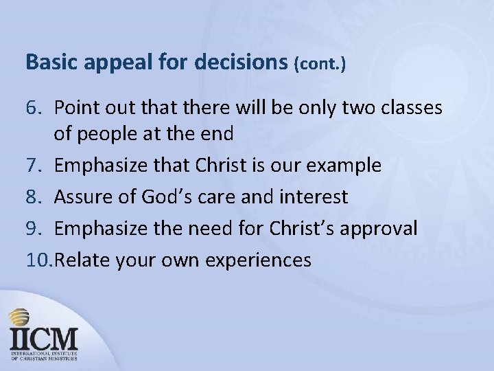 Basic appeal for decisions (cont. ) 6. Point out that there will be only