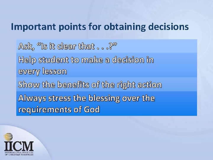 Important points for obtaining decisions Ask, “Is it clear that. . . ? ”