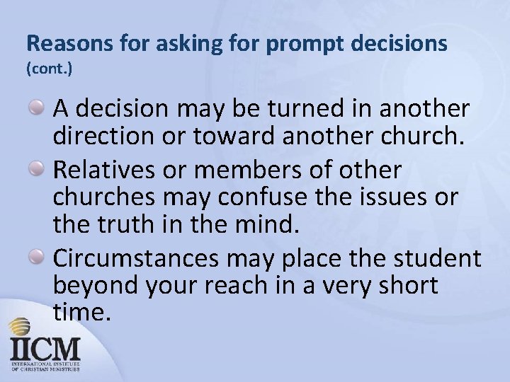 Reasons for asking for prompt decisions (cont. ) A decision may be turned in