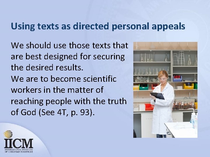 Using texts as directed personal appeals We should use those texts that are best