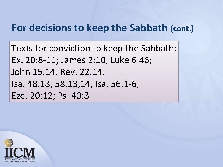 For decisions to keep the Sabbath (cont. ) Texts for conviction to keep the