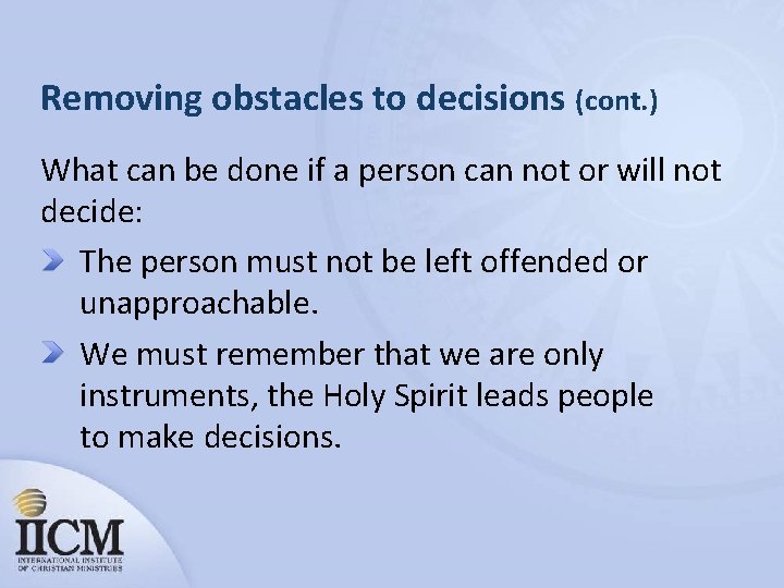 Removing obstacles to decisions (cont. ) What can be done if a person can