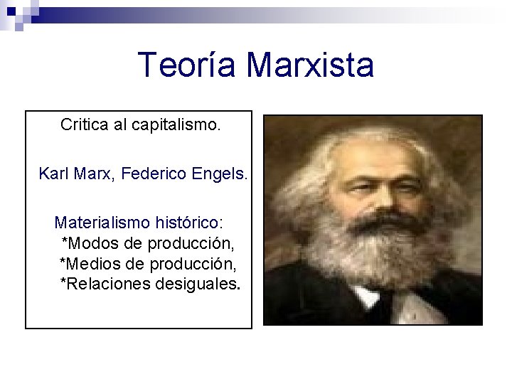 Teoría Marxista Critica al capitalismo. Karl Marx, Federico Engels. Materialismo histórico: *Modos de producción,