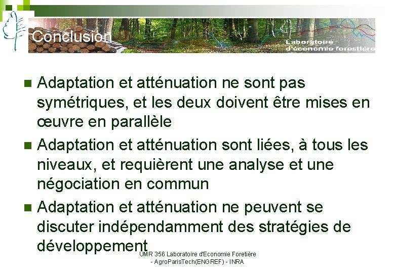 Conclusion Adaptation et atténuation ne sont pas symétriques, et les deux doivent être mises Conclusion Adaptation et atténuation ne sont pas symétriques, et les deux doivent être mises