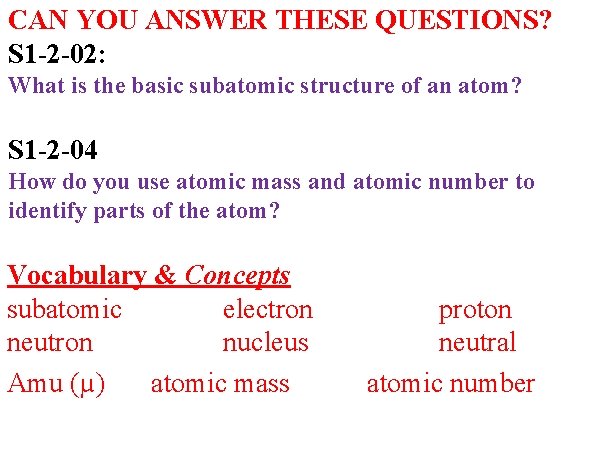 CAN YOU ANSWER THESE QUESTIONS? S 1 -2 -02: What is the basic subatomic