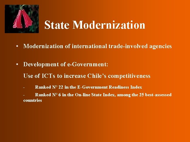 State Modernization • Modernization of international trade-involved agencies • Development of e-Government: Use of